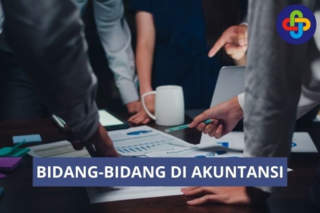 Inilah Bidang-Bidang di Akuntansi